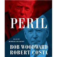 Peril by Woodward, Bob; Costa, Robert; Petkoff, Robert, 9781797137964