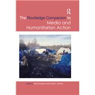 Routledge Companion to Media and Humanitarian Action by Andersen, Robin; De Silva, Purnaka L., 9780367877965