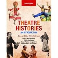 Theatre Histories: An Introduction by McConachie; Bruce, 9780415837965
