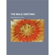 The Male Urethra by Otis, Fessenden Nott, 9781154447965