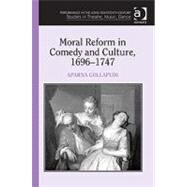 Moral Reform in Comedy and Culture, 16961747 by Gollapudi,Aparna, 9781409417965