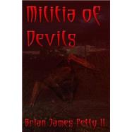 Militia of Devils by Petty, Brian James, II., 9781494497965