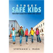 Street-safe Kids by Mann, Stephanie L., 9781514427965