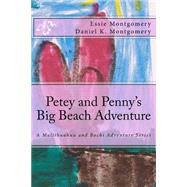 Petey and Penny's Big Beach Adventure by Montgomery, Essie G.; Montgomery, Daniel K., 9781522967965