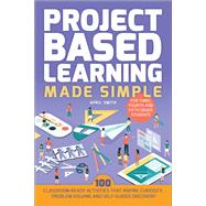 Project Based Learning Made Simple by Smith, April, 9781612437965