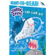 Can Clam Go? Ready-to-Read Pre-Level 1 by Lehrhaupt, Adam; Gregory, Pauline, 9781665907965