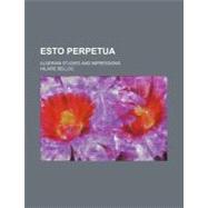 Esto Perpetua by Belloc, Hilaire, 9780217207966