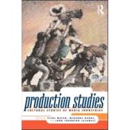 Production Studies: Cultural Studies of Media Industries by Mayer; Vicki, 9780415997966