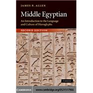 Middle Egyptian: An Introduction to the Language and Culture of Hieroglyphs by James P. Allen, 9780521517966