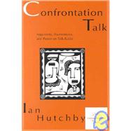Confrontation Talk: Arguments, Asymmetries, and Power on Talk Radio by Hutchby; Ian, 9780805817966