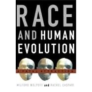 Race and Human Evolution A Fatal Attraction by Caspari, Rachel; Wolpoff, Milford, 9781416577966