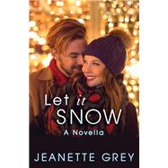 Let It Snow by Jeanette Grey, 9781455567966