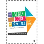 The Send Code of Practice 0-25 Years by Tutt, Rona; Williams, Paul, 9781473907966