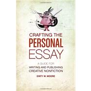 Crafting the Personal Essay by Moore, Dinty W., 9781582977966