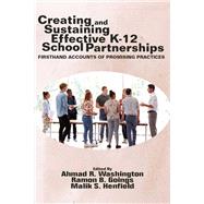 Creating and Sustaining Effective K-12 School Partnerships by Ahmad R. Washington, 9781641137966