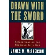 Drawn with the Sword : Reflections on the American Civil War by McPherson, James M., 9780195117967