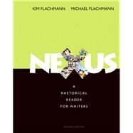 Nexus:  A Rhetorical Reader for Writers by Flachmann, Kim; Flachmann, Michael, 9780321907967