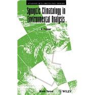 Synoptic Climatology in Environmental Analysis A Primer by Yarnal, Brent, 9780471947967