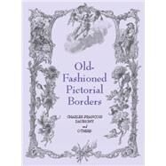Old-Fashioned Pictorial Borders by Daubigny, Charles Francois; Others, 9780486417967