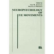 Neuropsychology of Eye Movement by Johnston, Cris W.; Pirozzolo, Francis J., 9780898597967