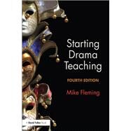 Starting Drama Teaching by Fleming; Mike, 9781138207967