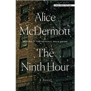 The Ninth Hour by McDermott, Alice, 9781432857967