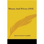 Money and Prices by Laughlin, James Laurence, 9781437117967