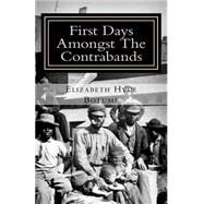 First Days Amongst the Contrabands by Botume, Elizabeth Hyde, 9781502527967