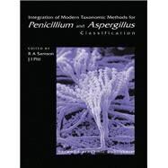 Integration of Modern Taxonomic Methods for Penicillium and Aspergillus Classification by Samson, Robert A.; Pitt, John I., 9780367397968