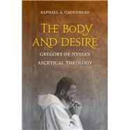 The Body and Desire by Cadenhead, Raphael A., 9780520297968