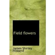 Field Flowers by Hibberd, James Shirley, 9780554887968