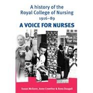 A history of the Royal College of Nursing 1916-90 A voice for nurses by McGann, Susan; Crowther, Anne; Dougall, Rona, 9780719077968