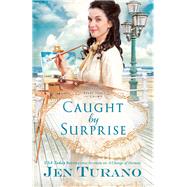 Caught by Surprise by Turano, Jen, 9780764217968