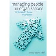 Managing People in Organizations Contemporary Theory and Practice by Adams, Jeremy duQuesnay, 9781403997968