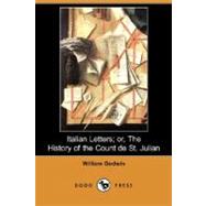 Italian Letters : Or, the History of the Count de St. Julian by Godwin, William, 9781406587968