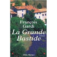 La Grande Bastide by Franois Gardi, 9782226137968