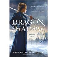 Dragonshadow by White, Elle Katharine, 9780062747969