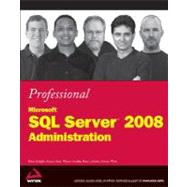 Professional Microsoft SQL Server 2008 Administration by Knight, Brian; Patel, Ketan; Snyder, Wayne; LoForte, Ross; Wort, Steven, 9780470247969