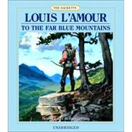 To the Far Blue Mountains by L'Amour, Louis; Curless, John, 9780739317969