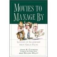 Movies to Manage By by Clemens, John; Wolff, Melora, 9780809227969