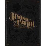 Beyond the Dark Veil by Mord, Jack; Roche, Joanna; Arenson, Adam; Smoke, Joe; Lovejoy, Bess, 9780867197969