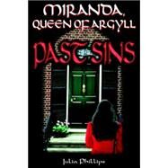 Miranda, Queen of Argyll : Past Sins by PHILLIPS JULIA, 9780978527969