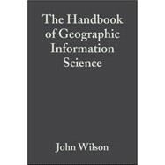 The Handbook of Geographic Information Science by Wilson, John P.; Fotheringham, A. Stewart, 9781405107969