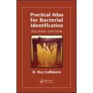 Practical Atlas for Bacterial Identification, Second Edition by Cullimore; D. Roy, 9781420087970
