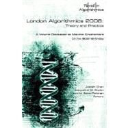 London Algorithmics 2008 : Theory and Practice by Chan, Joseph; Daykin, Jacqueline W.; Rahman, M. Sohel, 9781904987970