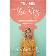 You Are the Key by Crosby, Caitlin, 9780310357971