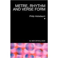 Metre, Rhythm and Verse Form by Hobsbaum,Philip, 9780415087971