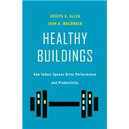Healthy Buildings by Allen, Joseph G.; Macomber, John, 9780674237971