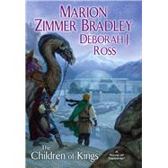 The Children of Kings A Darkover Novel by Bradley, Marion Zimmer; Ross, Deborah J., 9780756407971