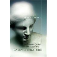 A Guide to Teaching Latin Literature by Ancona, Ronnie, 9780806137971